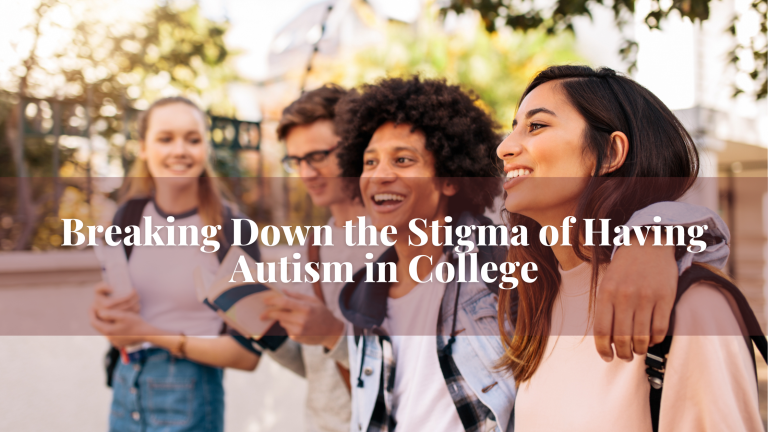 Breaking Down the Stigma of Having Autism in College