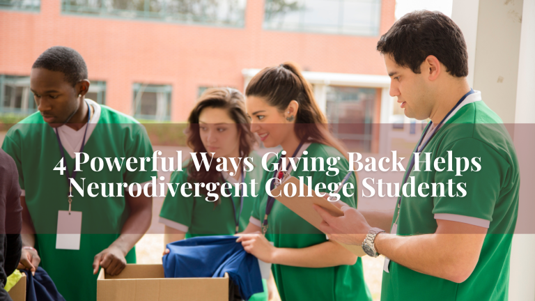 4 Powerful Ways Giving Back Helps Neurodivergent College Students