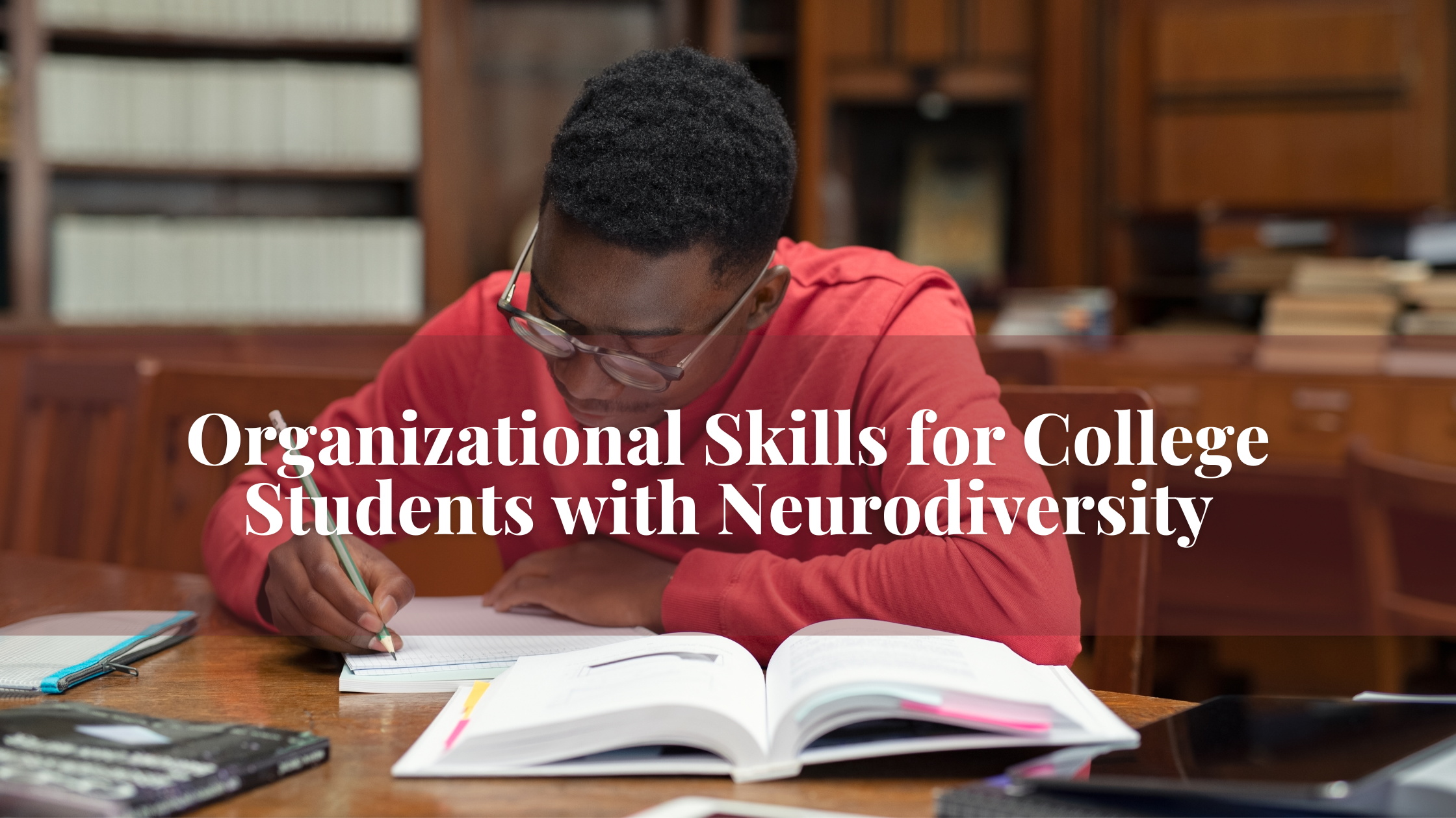 Organizational Skills in College with Neurodiversity